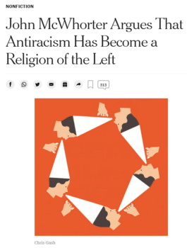 NYTMcWhorter | MR Onlinenbsp | Zaid Jilani New York Times 102621 wrote that John McWhorter sees the woke racial worldview as harmfulbecause it deprives Black people of their humanity by infantilizing them | MR Online