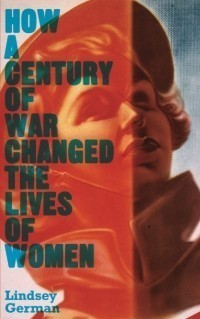 How a Century of War Changed the Lives of Women cover
